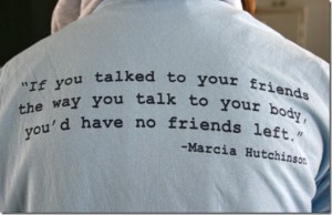 Taken from: http://www.nourish123.com/wp-content/uploads/2013/07/LearntoListentoYourBody.jpg