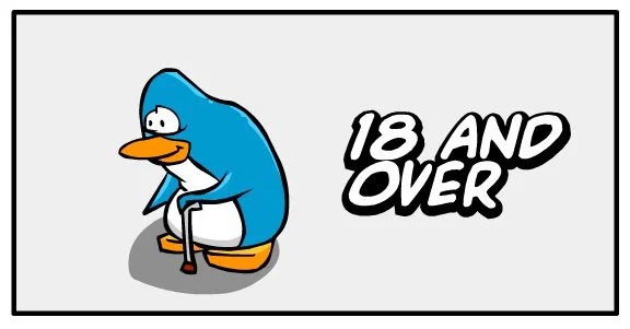 An elderly penguin from the online game "Club Penguin" leaning on a cane. Next to the penguin is text reading "18 and over"